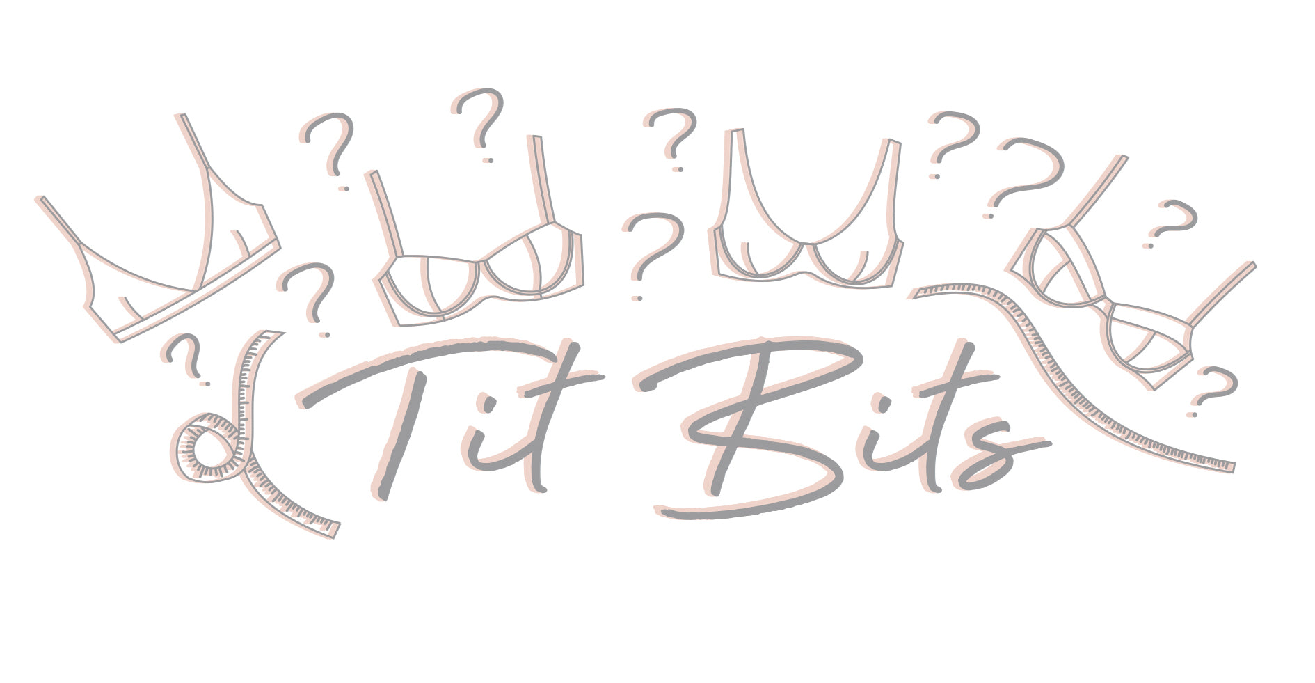 TIT BITS: HOW TO TELL IF YOUR BRA FITS